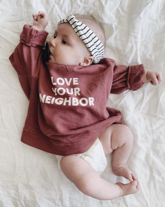 Modern Burlap- Baby + Child Organic Lightweight Crew Sweatshirt - Love Your Neighbor Size 18-24M, 2-3Y, 4-5Y, 8-9Y and 10-11Y